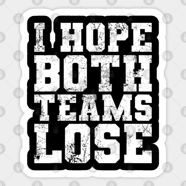 Funny Sports Fan I Hope Both Teams Lose Sticker by Emily Ava 1
